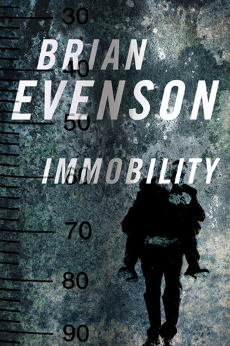 Immobility book cover by Brian Evenson
