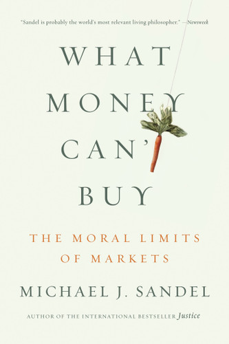What Money Can't Buy: The Moral Limits of Markets book cover by Michael J. Sandel