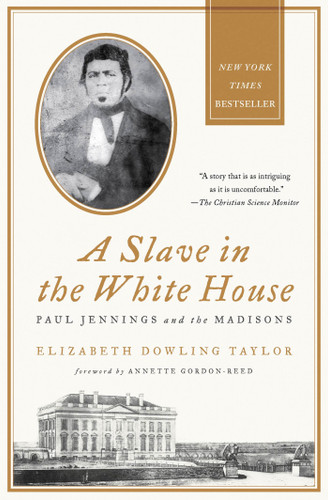 A Slave in the White House: Paul Jennings and the Madisons book cover by Elizabeth Dowling Taylor