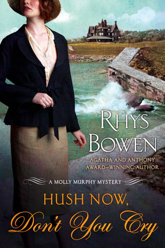 Hush Now, Don't You Cry: A Molly Murphy Mystery (Molly Murphy Mysteries #11) book cover by Rhys Bowen
