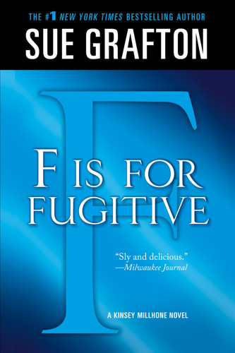 "F" is for Fugitive: A Kinsey Millhone Mystery (Kinsey Millhone Alphabet Mysteries #6) book cover by Sue Grafton