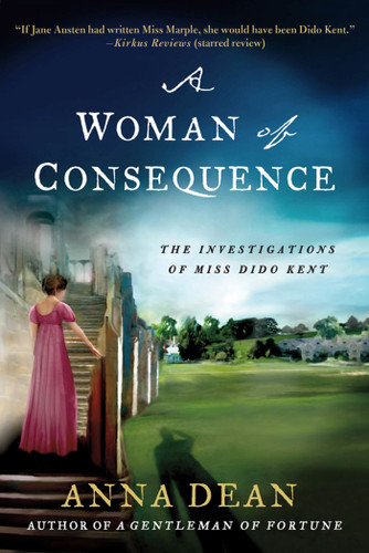 A Woman of Consequence: The Investigations of Miss Dido Kent (Dido Kent Mysteries #3) book cover by Anna Dean