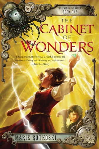 The Cabinet of Wonders: The Kronos Chronicles: Book I (Kronos Chronicles #1) book cover by Marie Rutkoski