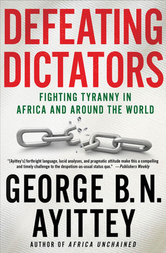 Defeating Dictators: Fighting Tyranny in Africa and Around the World book cover by George B.N. Ayittey