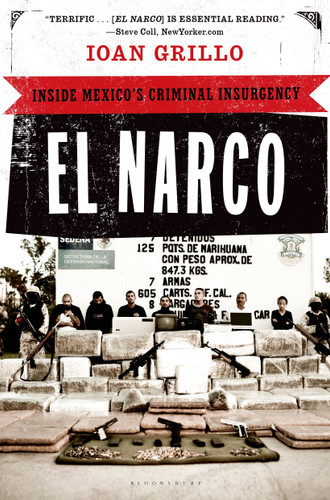 El Narco: Inside Mexico's Criminal Insurgency book cover by Ioan Grillo