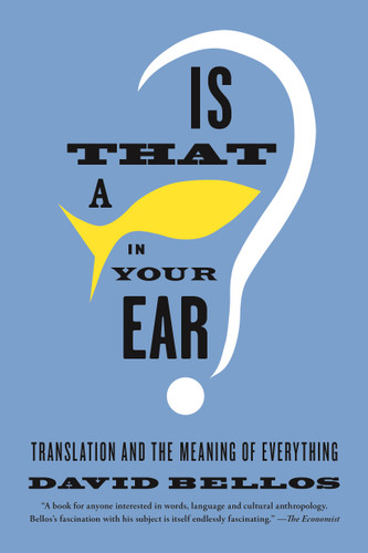 Is That a Fish in Your Ear?: Translation and the Meaning of Everything book cover by David Bellos
