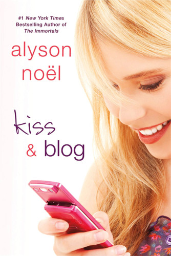 Kiss & Blog: A Novel book cover by Alyson Noël
