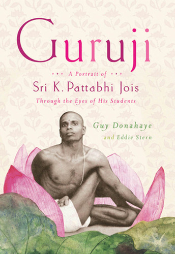 Guruji: A Portrait of Sri K. Pattabhi Jois Through the Eyes of His Students book cover by Guy Donahaye, Eddie Stern