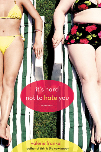 It's Hard Not to Hate You: A Memoir book cover by Valerie Frankel