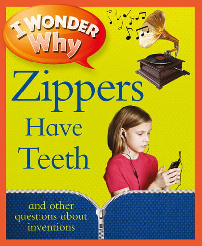 I Wonder Why Zippers Have Teeth (I Wonder Why) book cover by Barbara Taylor