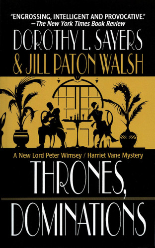 Thrones, Dominations: A Lord Peter Wimsey / Harriet Vane Mystery (Lord Peter Wimsey/Harriet Vane #1) book cover by Dorothy L. Sayers, Jill Paton Walsh