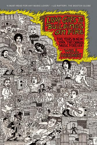 Love Goes to Buildings on Fire: Five Years in New York That Changed Music Forever book cover by Will Hermes