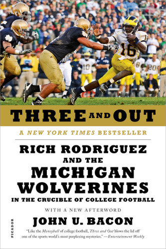 Three and Out: Rich Rodriguez and the Michigan Wolverines in the Crucible of College Football book cover by John U. Bacon