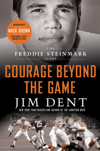 Courage Beyond the Game: The Freddie Steinmark Story book cover by Jim Dent