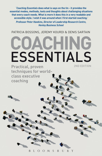 Coaching Essentials: Practical, proven techniques for world-class executive coaching book cover by Patricia Bossons, Jeremy Kourdi, Denis Sartain