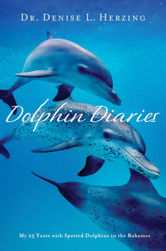 Dolphin Diaries: My 25 Years with Spotted Dolphins in the Bahamas book cover by Dr. Denise L. Herzing