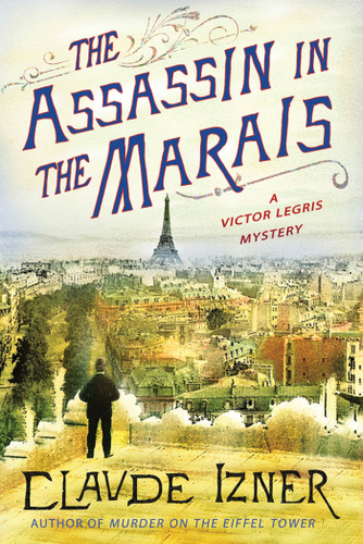 The Assassin in the Marais: A Victor Legris Mystery (Victor Legris Mysteries #4) book cover by Claude Izner