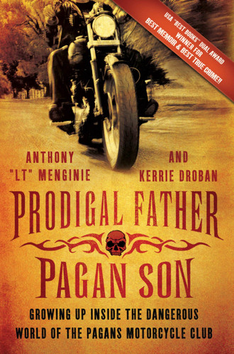 Prodigal Father, Pagan Son: Growing Up Inside the Dangerous World of the Pagans Motorcycle Club book cover by Anthony "LT" Menginie, Kerrie Droban