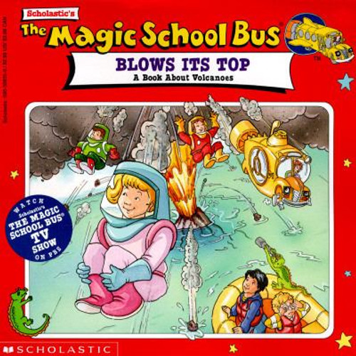 The Magic School Bus Blows It's Top : A Book about Volcanoes Cover