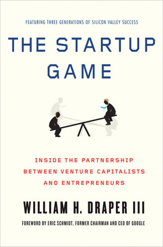 The Startup Game: Inside the Partnership between Venture Capitalists and Entrepreneurs book cover by William H. Draper, III