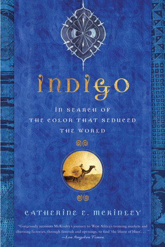Indigo: In Search of the Color That Seduced the World book cover by Catherine E. McKinley