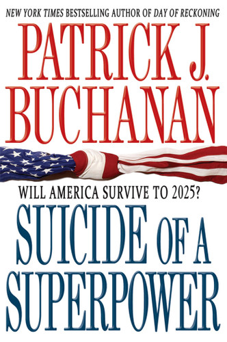 Suicide of a Superpower: Will America Survive to 2025? book cover by Patrick J. Buchanan