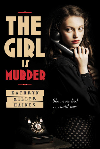 The Girl Is Murder book cover by Kathryn Miller Haines