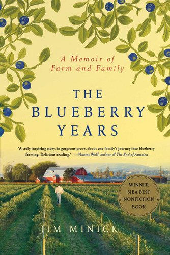 The Blueberry Years: A Memoir of Farm and Family book cover by Jim Minick