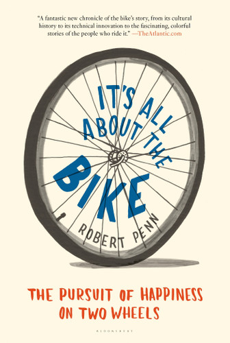 It's All About the Bike: The Pursuit of Happiness on Two Wheels book cover by Robert Penn