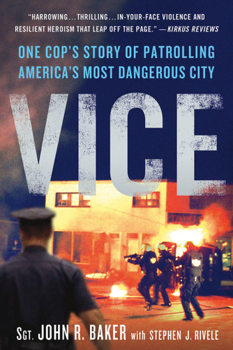 Vice: One Cop's Story of Patrolling America's Most Dangerous City book cover by Sgt. John R. Baker, Stephen J. Rivele