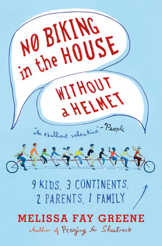 No Biking in the House Without a Helmet: 9 Kids, 3 Continents, 2 Parents, 1 Family book cover by Melissa Fay Greene