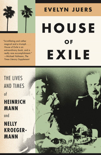 House of Exile: The Lives and Times of Heinrich Mann and Nelly Kroeger-Mann book cover by Evelyn Juers