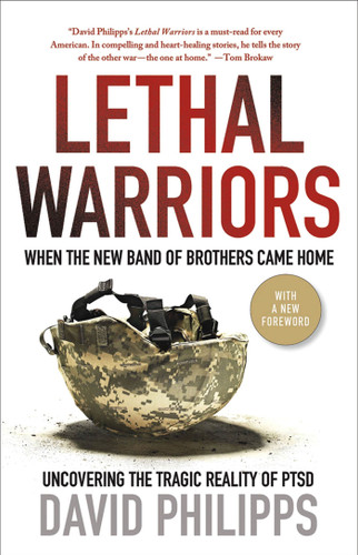 Lethal Warriors: When the New Band of Brothers Came Home book cover by David Philipps