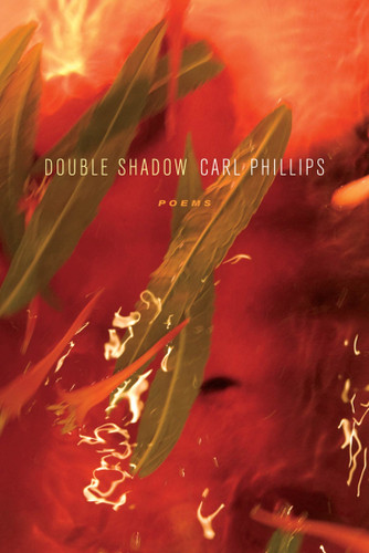 Double Shadow: Poems book cover by Carl Phillips