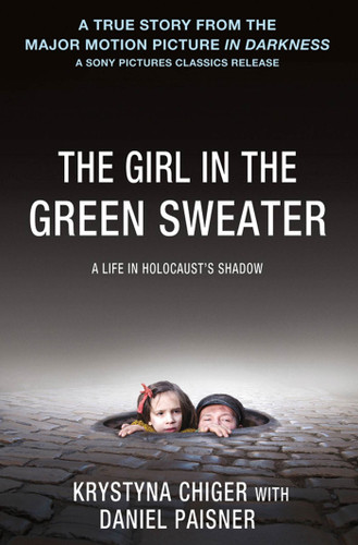 The Girl in the Green Sweater: A Life in Holocaust's Shadow book cover by Krystyna Chiger, Daniel Paisner