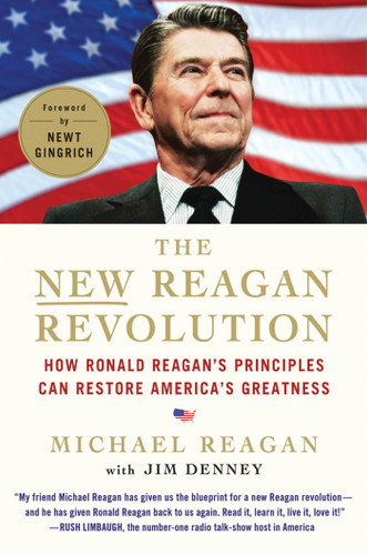 The New Reagan Revolution: How Ronald Reagan's Principles Can Restore America's Greatness book cover by Michael Reagan, Jim Denney