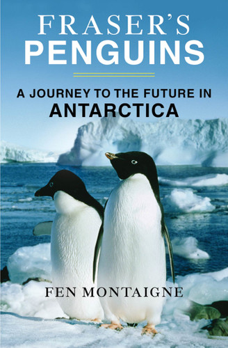 Fraser's Penguins: Warning Signs from Antarctica book cover by Fen Montaigne