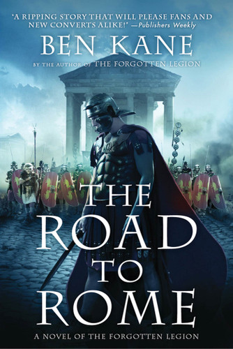 The Road to Rome: A Novel of the Forgotten Legion book cover by Ben Kane
