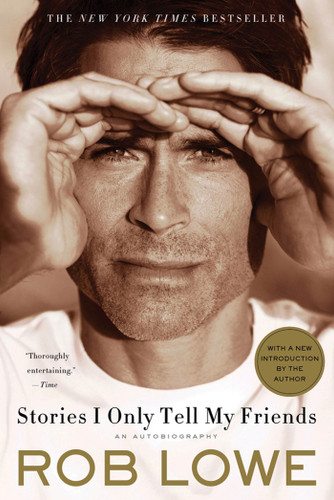 Stories I Only Tell My Friends: An Autobiography book cover by Rob Lowe