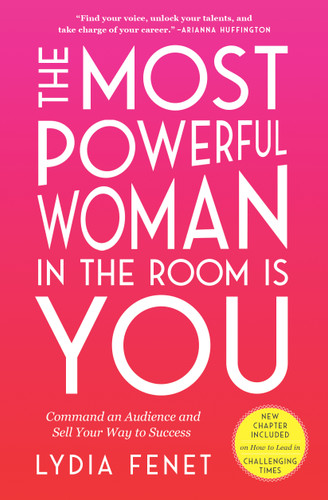 The Most Powerful Woman in the Room Is You: Command an Audience and Sell Your Way to Success book cover by Lydia Fenet