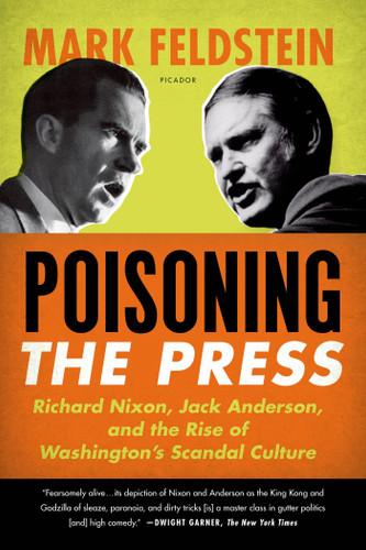 Poisoning the Press: Richard Nixon, Jack Anderson, and the Rise of Washington's Scandal Culture book cover by Mark Feldstein