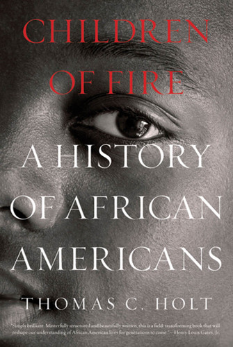 Children of Fire: A History of African Americans book cover by Thomas C. Holt