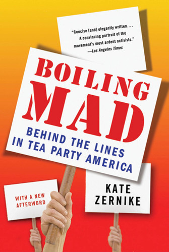 Boiling Mad: Behind the Lines in Tea Party America book cover by Kate Zernike