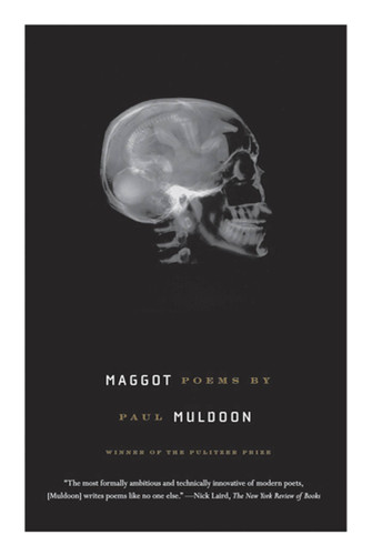 Maggot: Poems book cover by Paul Muldoon