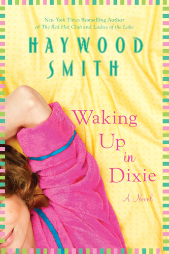 Waking Up in Dixie: A Novel book cover by Haywood Smith