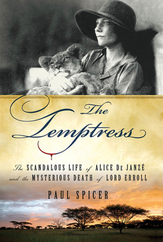 The Temptress: The Scandalous Life of Alice de Janze and the Mysterious Death of Lord Erroll book cover by Paul Spicer