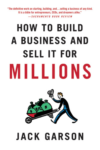 How to Build a Business and Sell It for Millions: The Essential Moves for Every Small Business book cover by Jack Garson