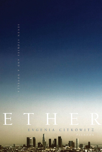 Ether: Seven Stories and a Novella book cover by Evgenia Citkowitz