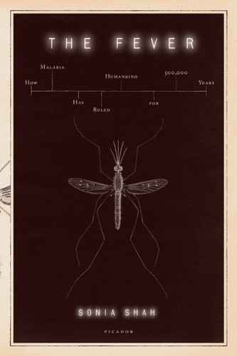 The Fever: How Malaria Has Ruled Humankind for 500,000 Years book cover by Sonia Shah
