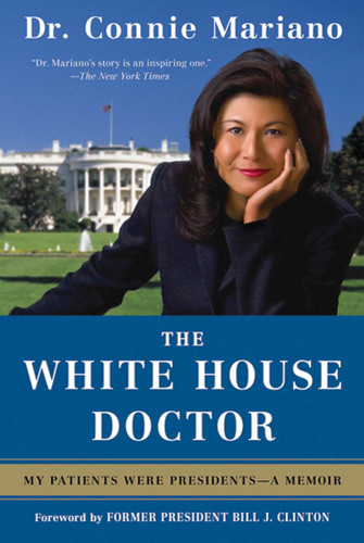 The White House Doctor: My Patients Were Presidents: A Memoir book cover by Connie Mariano